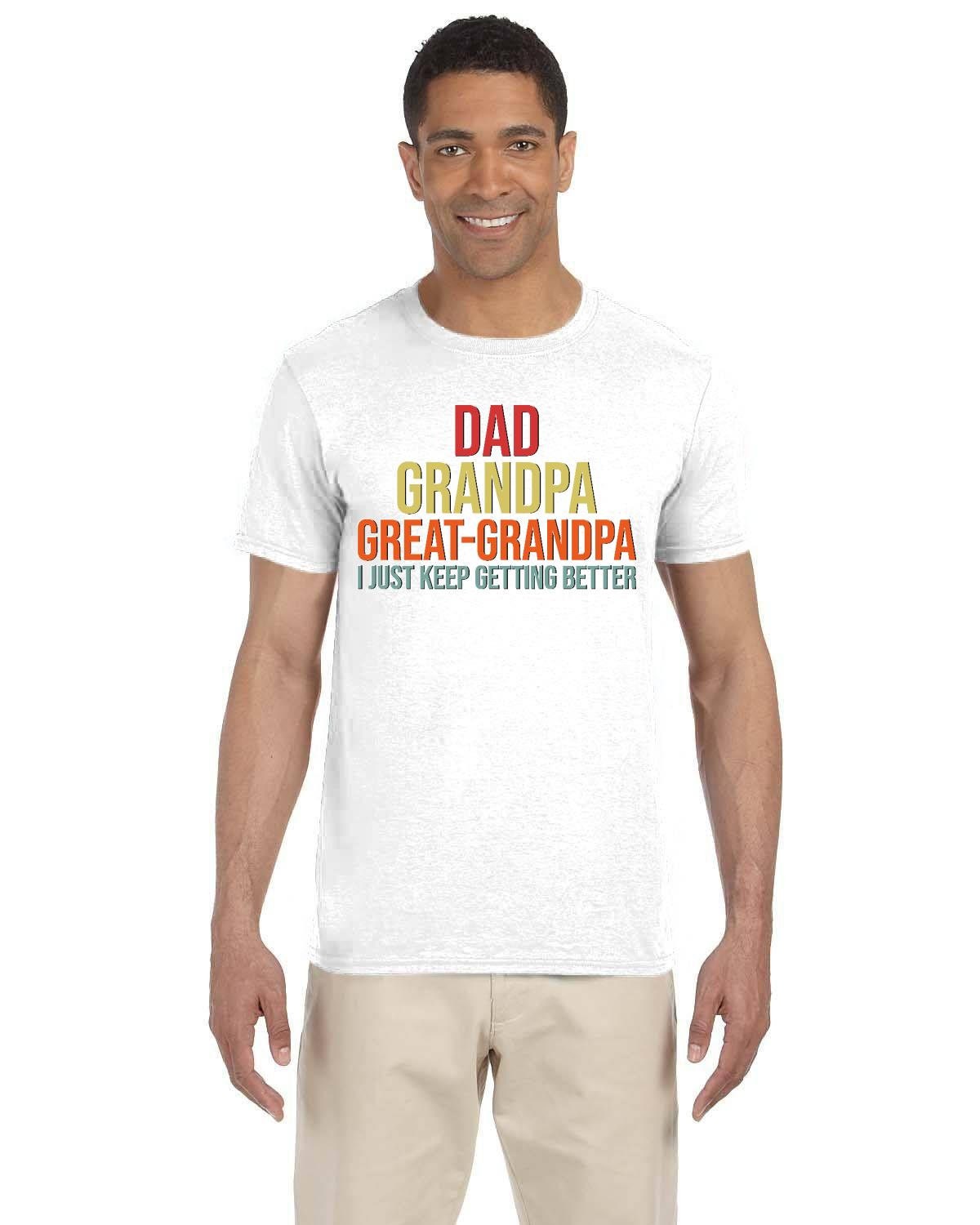 Dad Grandpa Great-Grandpa Gets Better Tshirt. Celebrate Father's Day or His Birthday Gift with a Funny Tee.